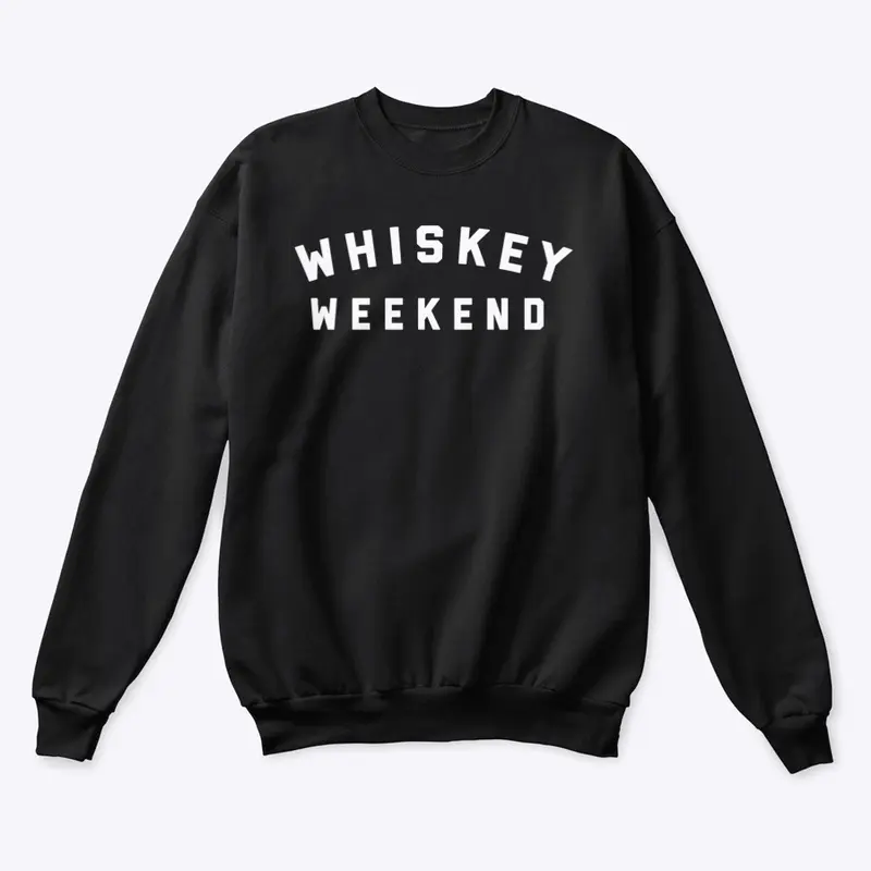 Whiskey Weekend Crew Sweatshirt