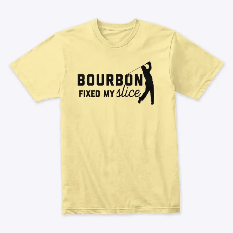 Bourbon Fixed My Slice Tee