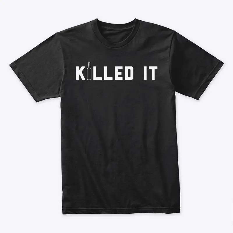 Killed It Tee